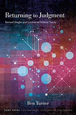 Paperback book titled "Returning to Judgment: Bernard Stiegler and Continental Political Theory" by State University of New York Press.