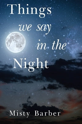 Things We Say In the Night Paperback Olympia Publishers