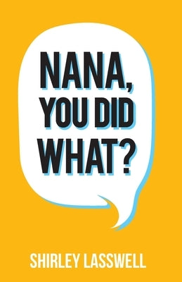 Nana, You Did What? Paperback Trilogy Christian Publishing