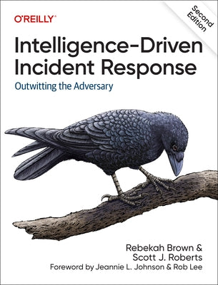 Intelligence-Driven Incident Response: Outwitting the Adversary Paperback O'Reilly Media