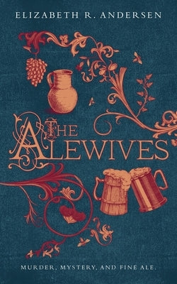 The Alewives: Murder, mystery, and fine ale Paperback Haeddre Press