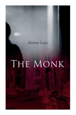 The Monk by Lewis, Matthew
