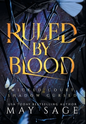 Ruled by Blood: An Unseelie Fae Fantasy Standalone by Sage, May