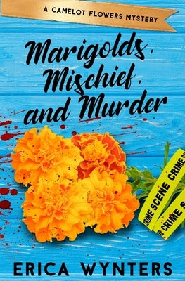 Marigolds, Mischief, and Murder Paperback Independently Published