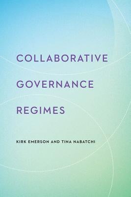 Collaborative Governance Regimes Paperback Georgetown University Press