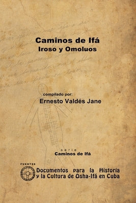 Caminos de Ifá. Iroso y Omolúos by Valdés Jane, Ernesto