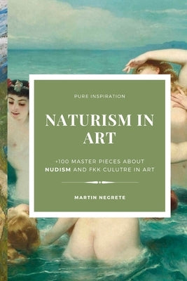 Naturism in Art by Negrete, Martín