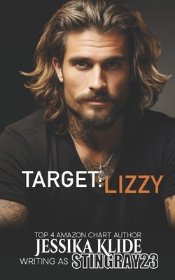 Target Lizzy: Steamy Military Romantic Suspense by Klide, Jessika