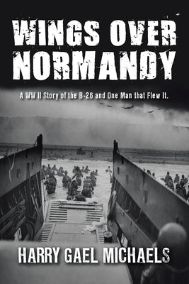 Wings Over Normandy Paperback Leavitt Peak Press