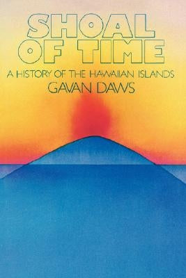 Cover image of "Shoal of Time: A History of the Hawaiian Islands" book by University of Hawaii Press, featuring Hawaiian island artwork.