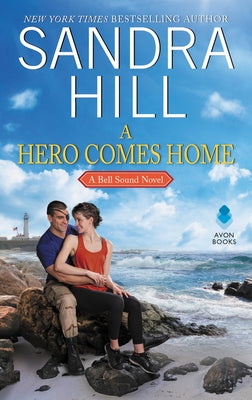 A Hero Comes Home: A Bell Sound Novel by Hill, Sandra
