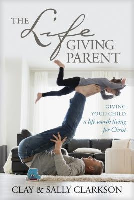 The Lifegiving Parent book by Tyndale Momentum showing the cover with a family scene and warm colors.