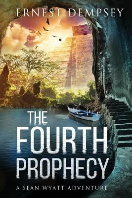 The Fourth Prophecy: A Sean Wyatt Archaeological Thriller Paperback Enclave Publishing