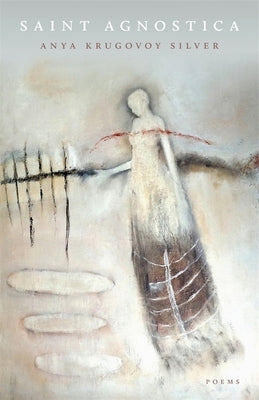 Saint Agnostica: Poems LSU Press
