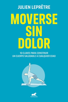 Moverse Sin Dolor / Moving Without Pain by Lepretre, Julien