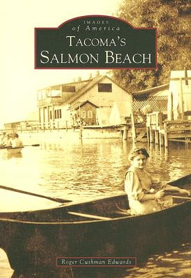 Tacoma's Salmon Beach Paperback Arcadia Publishing (SC)