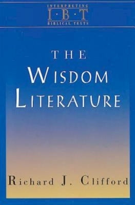The Wisdom Literature: Interpreting Biblical Texts Series Paperback Abingdon Press