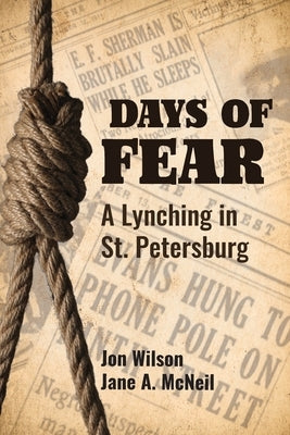 Days of Fear: A Lynching in St. Petersburg by Wilson, Jon