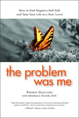 The Problem Was Me: A Guide to Self-Awareness, Compassion, and Awareness by Gagliano, Thomas