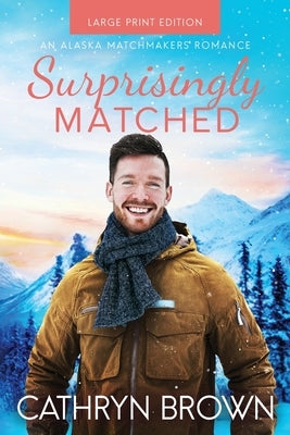 Surprisingly Matched: Large Print Paperback Sienna Bay Press