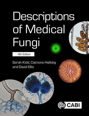 Descriptions of Medical Fungi by Kidd, Sarah