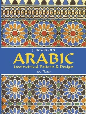 Arabic Geometrical Pattern and Design Paperback Dover Publications