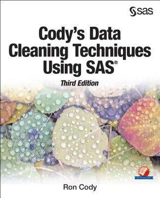Cody's Data Cleaning Techniques Using SAS, Third Edition by Cody, Ron