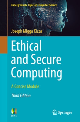 Ethical and Secure Computing: A Concise Module by Kizza, Joseph Migga