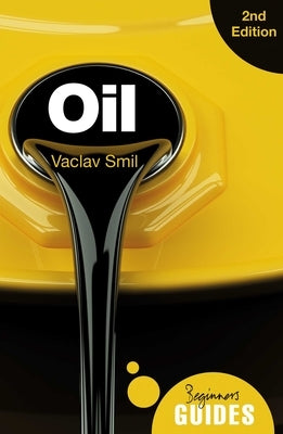 Oil: A Beginner's Guide Paperback ONEWorld Publications