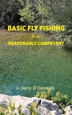 Basic Fly Fishing for the Reasonably Competent Paperback Big Blackfoot Riverkeeper, Inc.