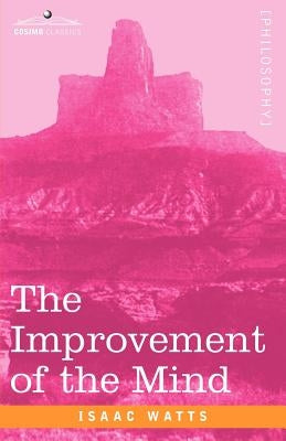 The Improvement of the Mind Paperback Cosimo Classics