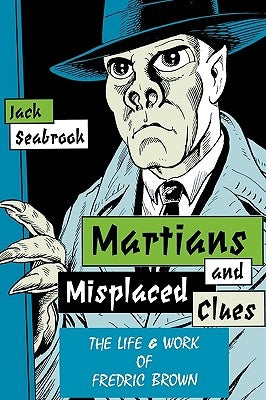 Martians And Misplaced Clues: Life Work Of Fredric Brown Paperback University of Wisconsin Press