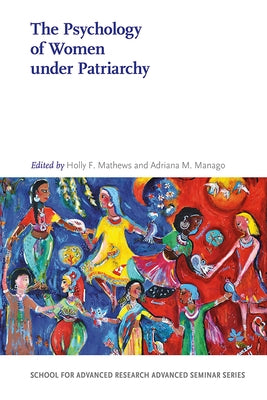 The Psychology of Women Under Patriarchy by Mathews, Holly F.