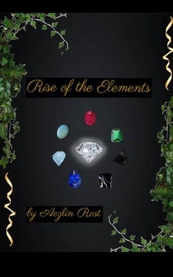 Rise of the Elements by Rost, Aezlin