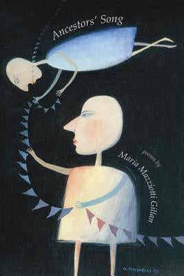 Ancestors' Song by Gillan, Maria Mazziotti