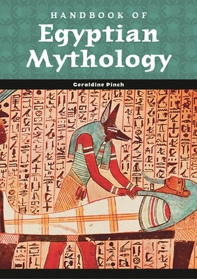 Handbook of Egyptian Mythology by Pinch, Geraldine