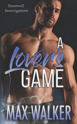 A Lover's Game by Walker, Max