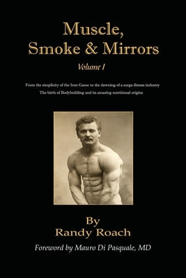 Muscle, Smoke, & Mirrors: Volume I by Roach, Randy