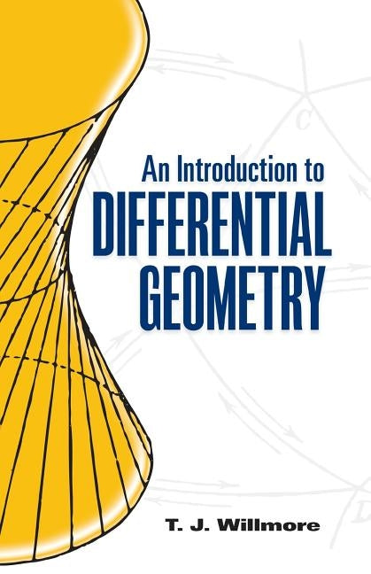 An Introduction to Differential Geometry Dover Publications