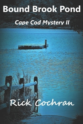 Bound Brook Pond: Cape Cod Mystery II Paperback Independently Published