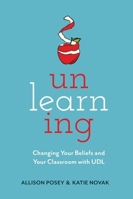 Unlearning: Changing Your Beliefs and Your Classroom with UDL Paperback Cast, Inc.