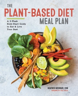 The Plant-Based Diet Meal Plan: A 3-Week Kickstart Guide to Eat & Live Your Best Paperback Rockridge Press