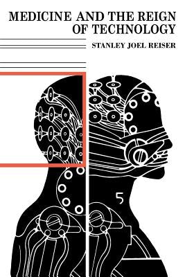 Medicine and the Reign of Technology Paperback Cambridge University Press