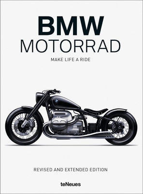 BMW Motorrad: Make Life a Ride by Teneues