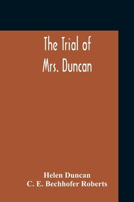 The Trial Of Mrs. Duncan by Duncan, Helen