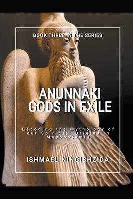 Anunnaki Gods in Exile Paperback Adapa Publishing