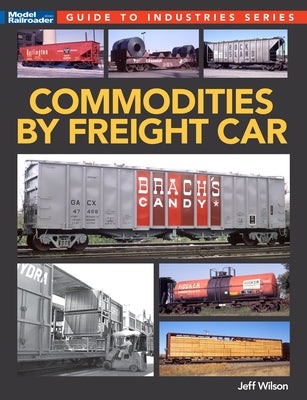 Commodities by Freight Car by Wilson, Jeff