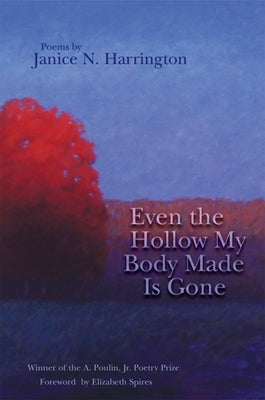 Even the Hollow My Body Made Is Gone Paperback BOA Editions
