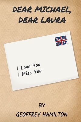 Dear Michael, Dear Laura by Hamilton, Geoffrey