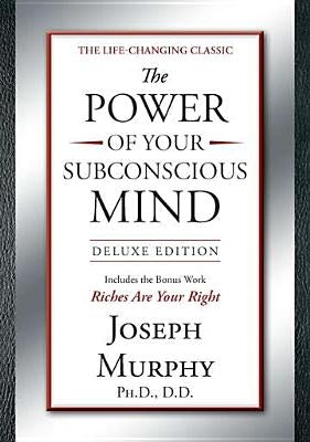 The Power of Your Subconscious Mind Deluxe Edition: Deluxe Edition by Murphy, Joseph